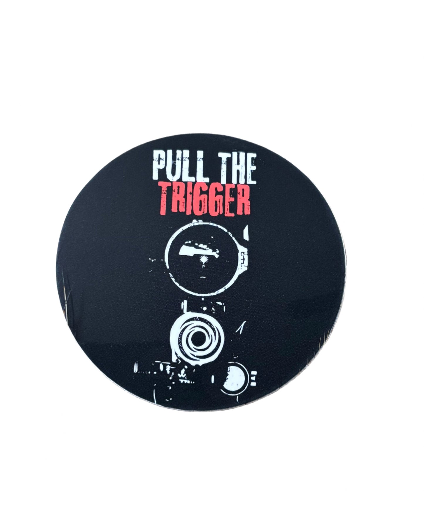 "Pull The Trigger" Sticker