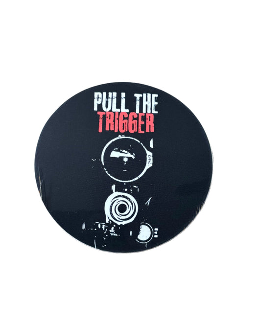 "Pull The Trigger" Sticker